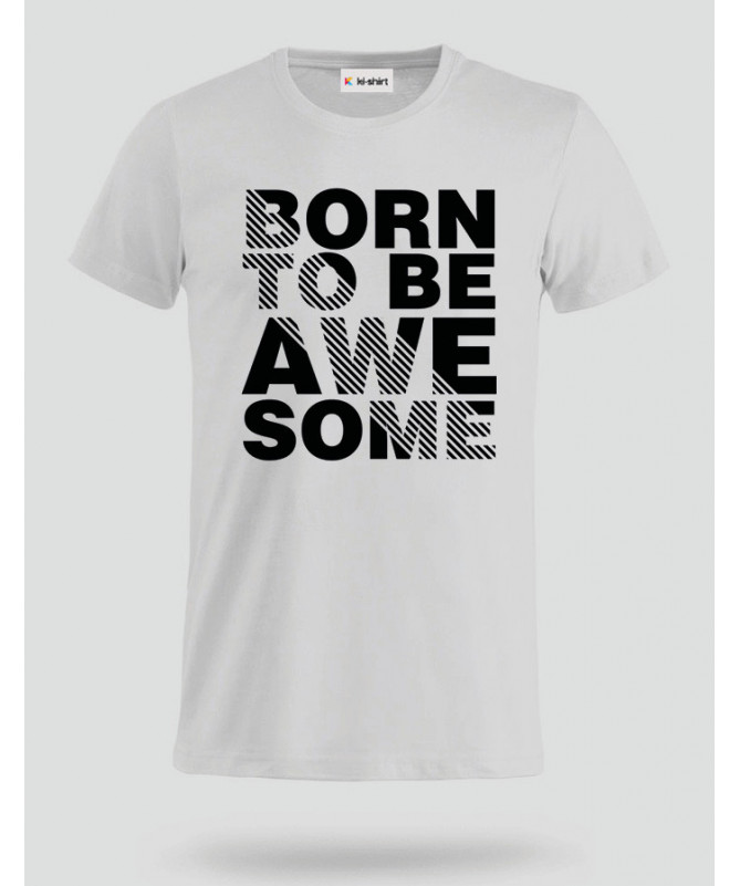 Born to be Awesome T-shirt Basic Uomo