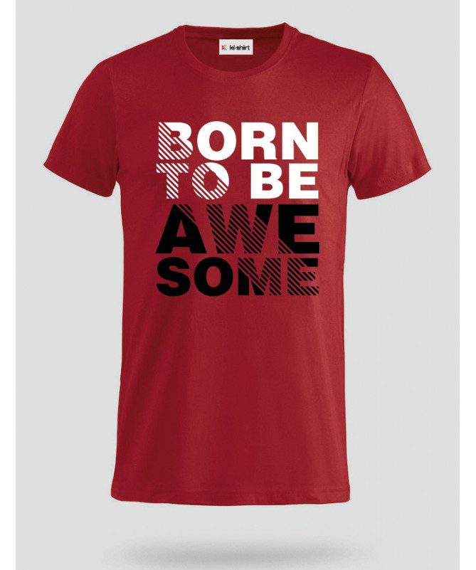 Born to be Awesome T-shirt Basic Uomo