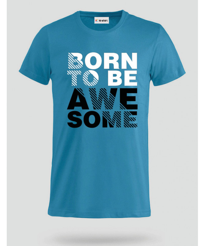 Born to be Awesome T-shirt Basic Uomo