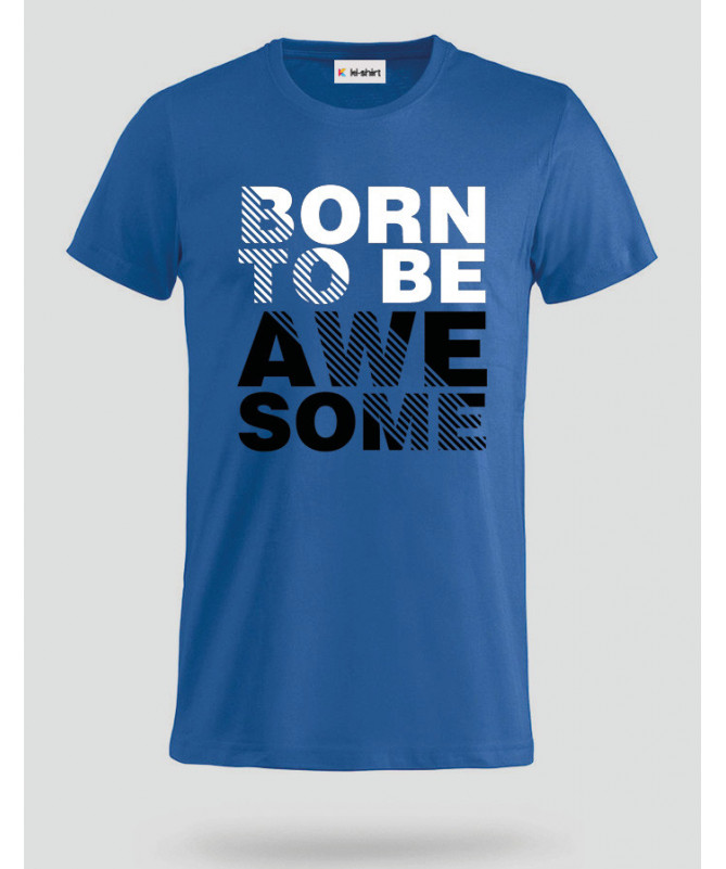 Born to be Awesome T-shirt Basic Uomo