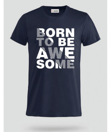 Born to be Awesome T-shirt Basic Uomo