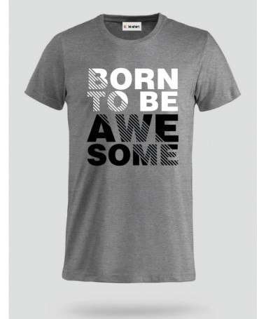 Born to be Awesome T-shirt Basic Uomo