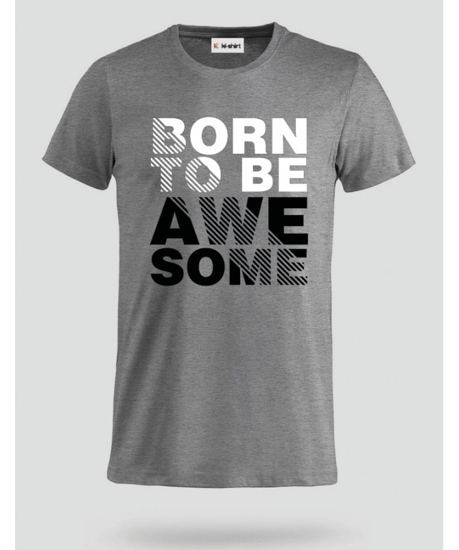 Born to be Awesome T-shirt Basic Uomo