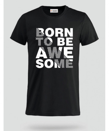 Born to be Awesome T-shirt Basic Uomo