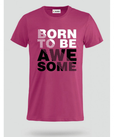 Born to be Awesome T-shirt Basic Uomo