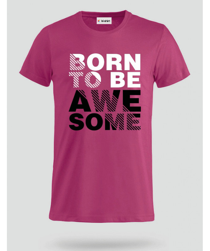 Born to be Awesome T-shirt Basic Uomo