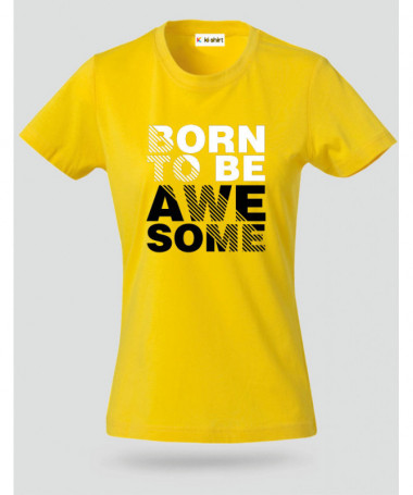 Born to be Awesome T-shirt Basic Donna