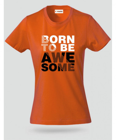 Born to be Awesome T-shirt Basic Donna