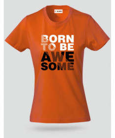 Born to be Awesome T-shirt Basic Donna