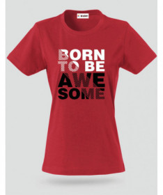 Born to be Awesome T-shirt Basic Donna