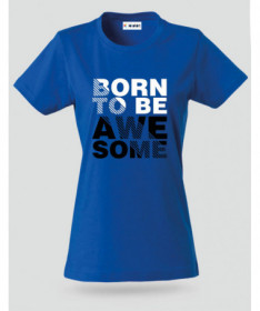 Born to be Awesome T-shirt Basic Donna