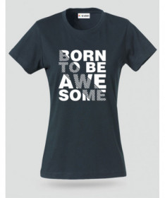 Born to be Awesome T-shirt Basic Donna