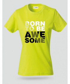 Born to be Awesome T-shirt Basic Donna