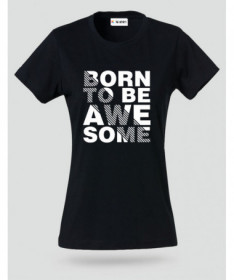 Born to be Awesome T-shirt Basic Donna