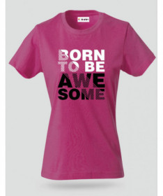 Born to be Awesome T-shirt Basic Donna