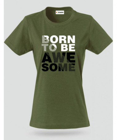 Born to be Awesome T-shirt Basic Donna