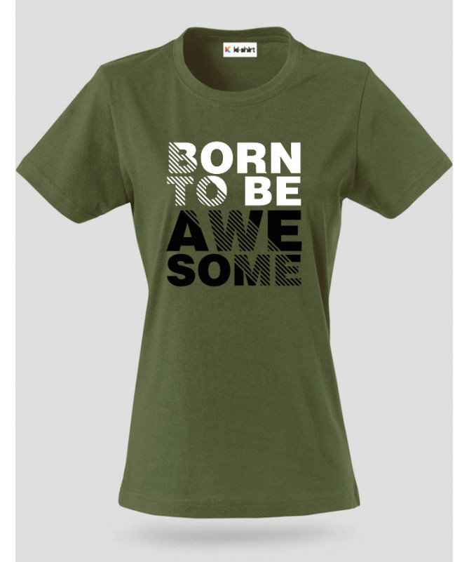 Born to be Awesome T-shirt Basic Donna