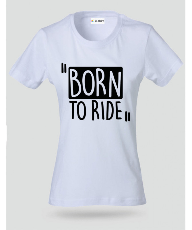 Born To Ride T-shirt Basic Donna