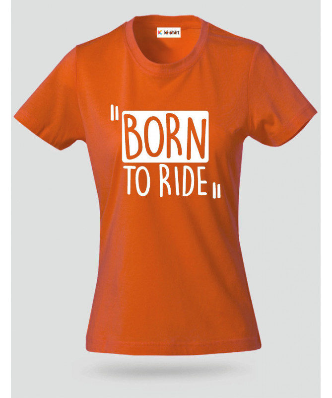 Born To Ride T-shirt Basic Donna