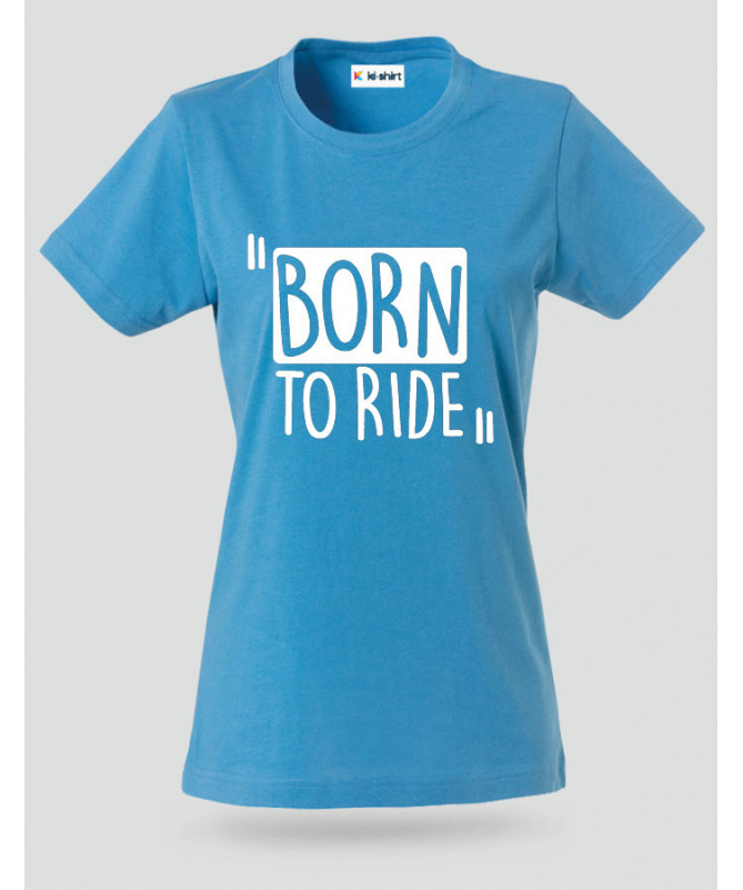 Born To Ride T-shirt Basic Donna