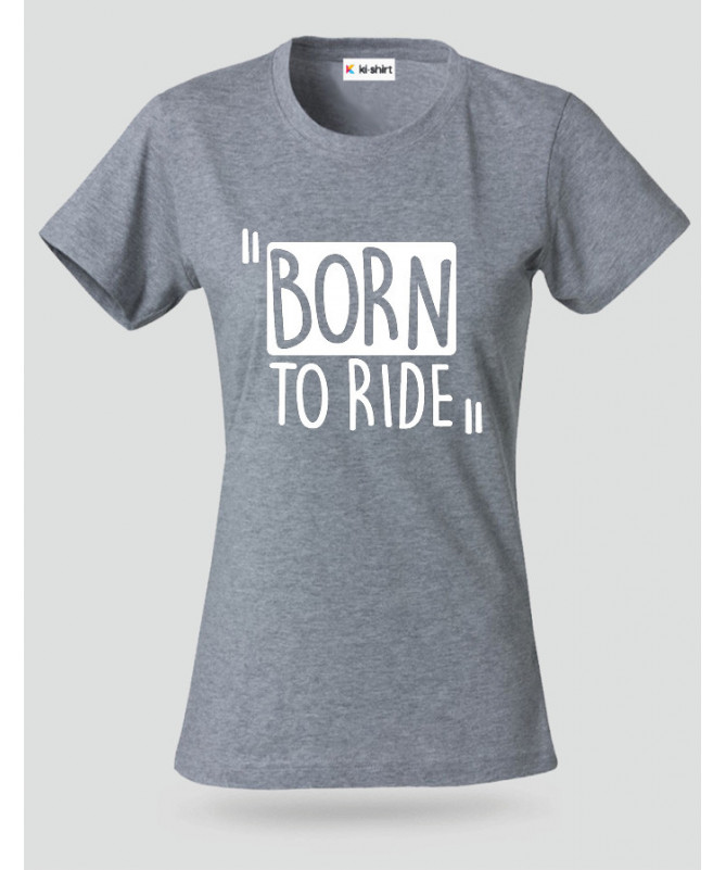 Born To Ride T-shirt Basic Donna