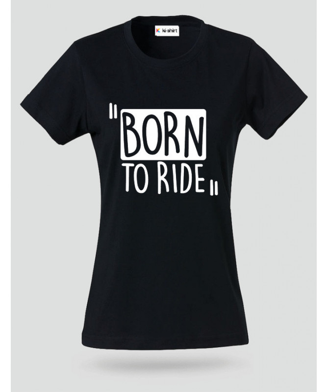 Born To Ride T-shirt Basic Donna