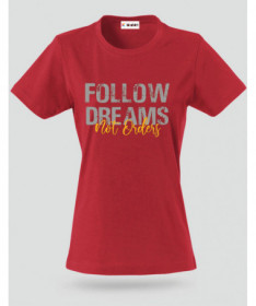 Follow Dreams not Orders T-shirt Basic Donna