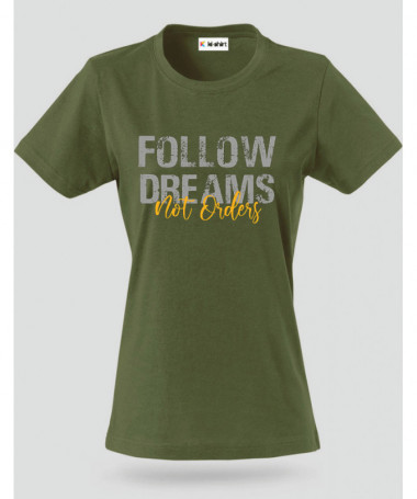 Follow Dreams not Orders T-shirt Basic Donna