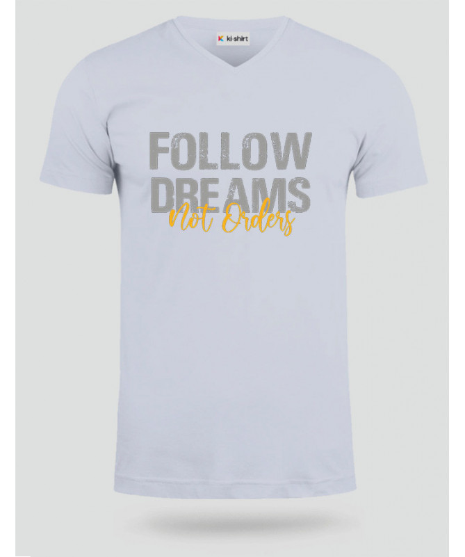 Follow Dreams not Orders T-shirt Scollo V