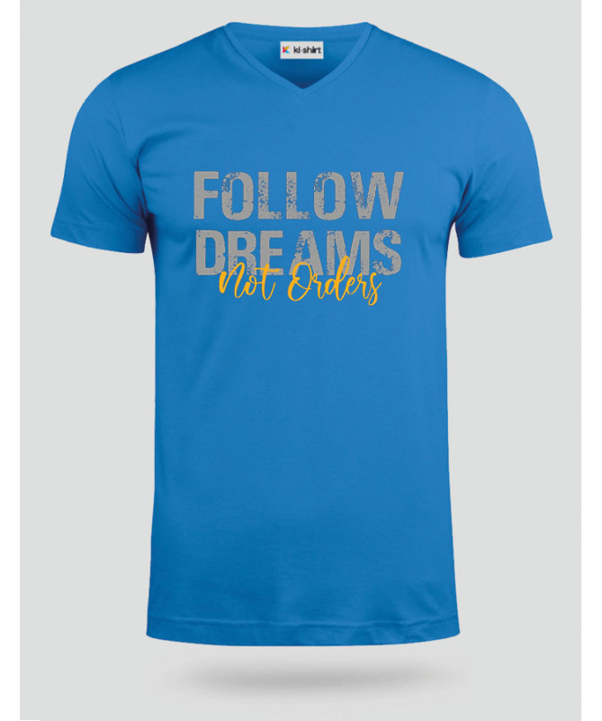 Follow Dreams not Orders T-shirt Scollo V