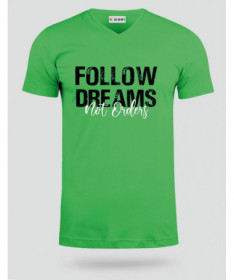 Follow Dreams not Orders T-shirt Scollo V