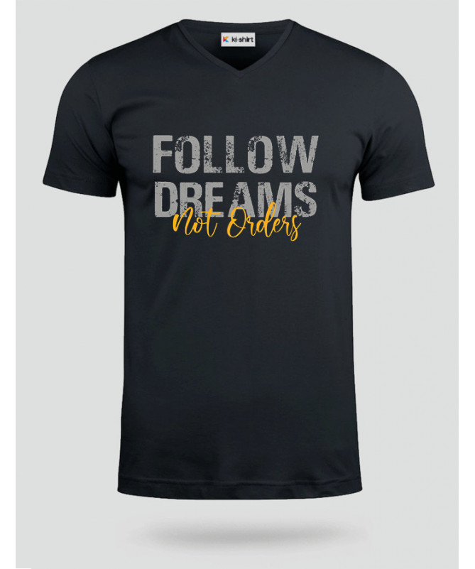 Follow Dreams not Orders T-shirt Scollo V