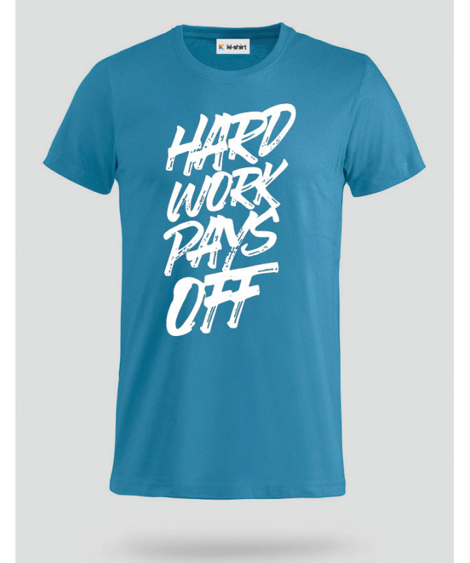 Hard Work Pays Off T-shirt Basic Uomo
