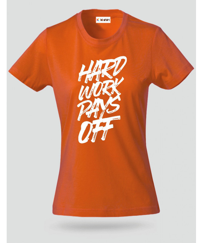 Hard Work Pays Off T-shirt Basic Donna