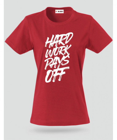 Hard Work Pays Off T-shirt Basic Donna