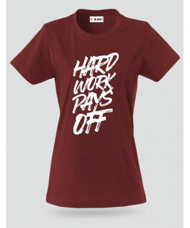 Hard Work Pays Off T-shirt Basic Donna