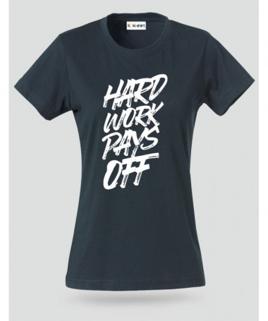 Hard Work Pays Off T-shirt Basic Donna
