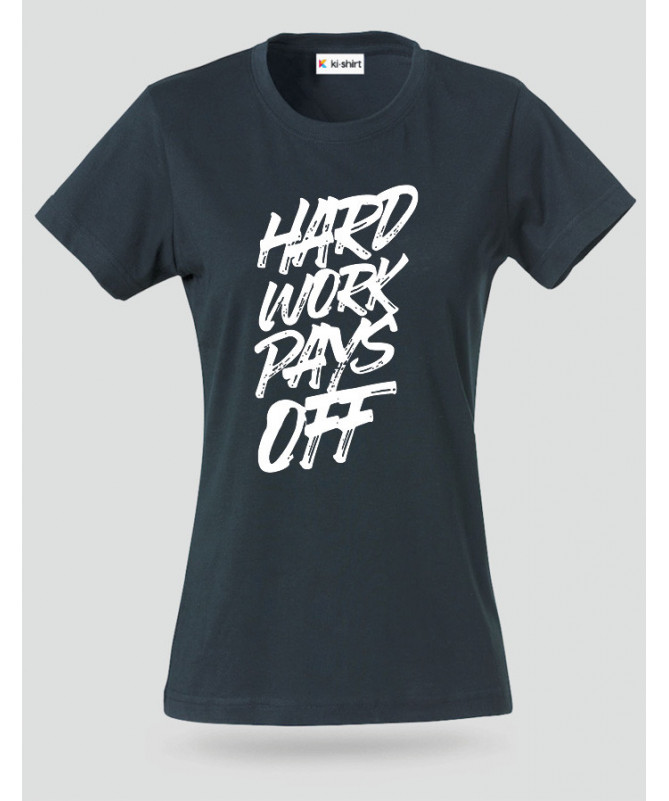 Hard Work Pays Off T-shirt Basic Donna