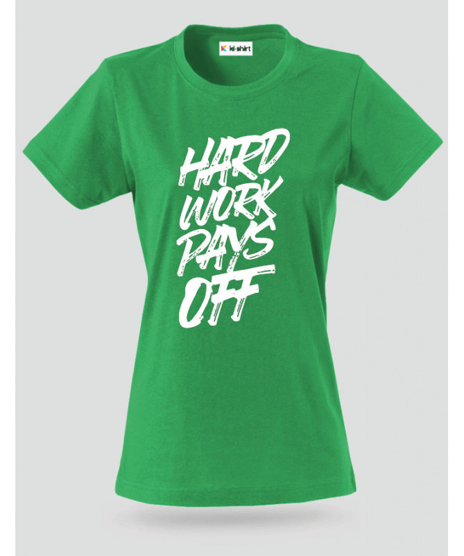 Hard Work Pays Off T-shirt Basic Donna