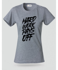 Hard Work Pays Off T-shirt Basic Donna