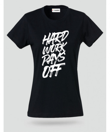 Hard Work Pays Off T-shirt Basic Donna