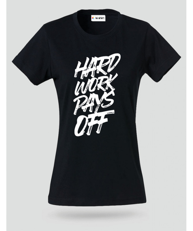 Hard Work Pays Off T-shirt Basic Donna