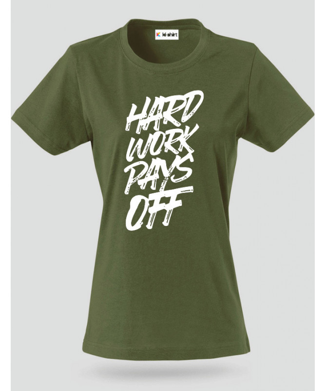 Hard Work Pays Off T-shirt Basic Donna