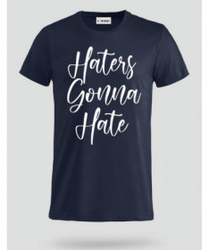 Haters Gonna Hate T-shirt Basic Uomo