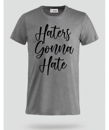 Haters Gonna Hate T-shirt Basic Uomo