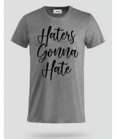 Haters Gonna Hate T-shirt Basic Uomo