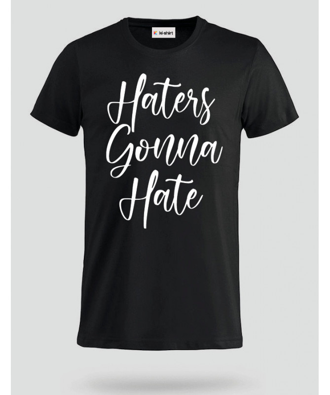 Haters Gonna Hate T-shirt Basic Uomo