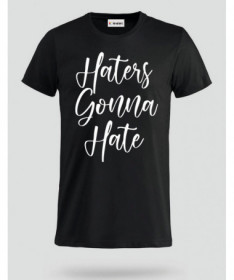 Haters Gonna Hate T-shirt Basic Uomo