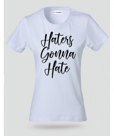 Haters Gonna Hate T-shirt Basic Donna