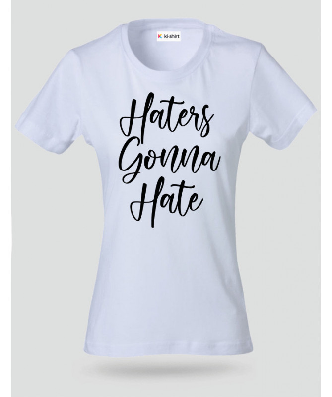 Haters Gonna Hate T-shirt Basic Donna